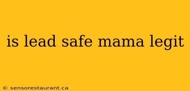 is lead safe mama legit