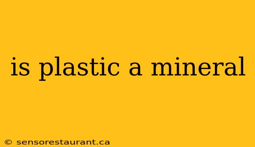 is plastic a mineral