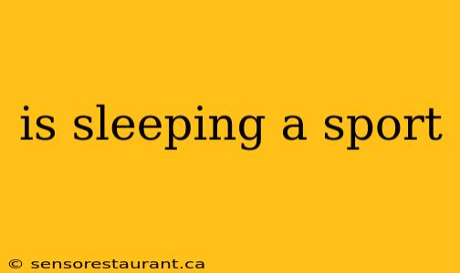 is sleeping a sport