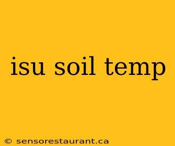 isu soil temp