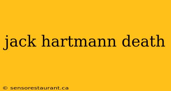 jack hartmann death