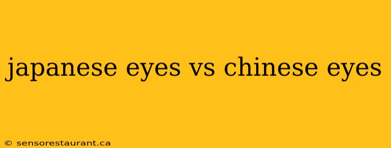 japanese eyes vs chinese eyes