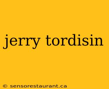 jerry tordisin