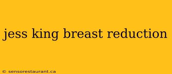 jess king breast reduction