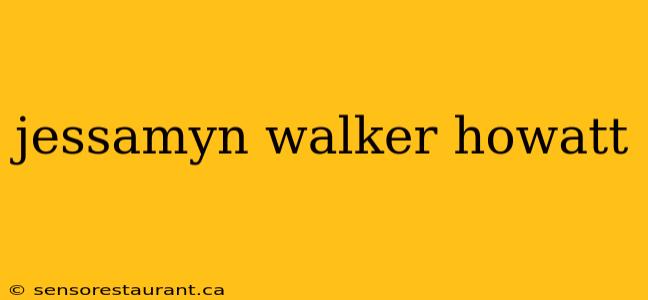 jessamyn walker howatt