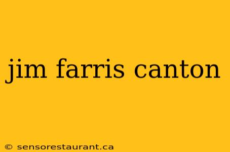 jim farris canton