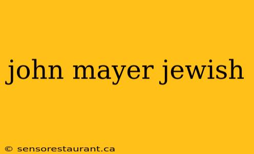 john mayer jewish