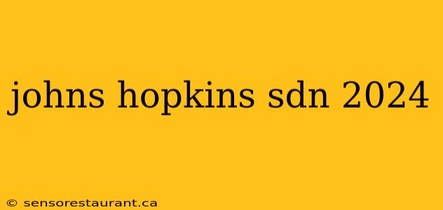 johns hopkins sdn 2024