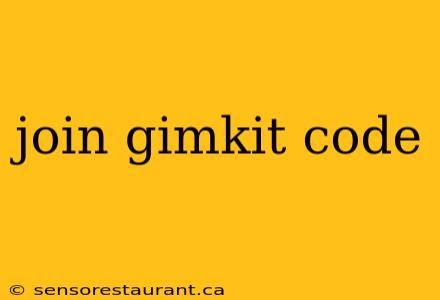 join gimkit code