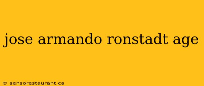 jose armando ronstadt age