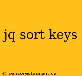 jq sort keys