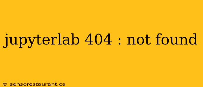 jupyterlab 404 : not found