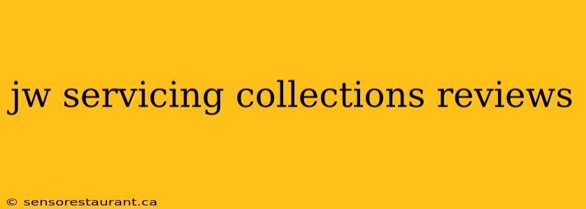 jw servicing collections reviews