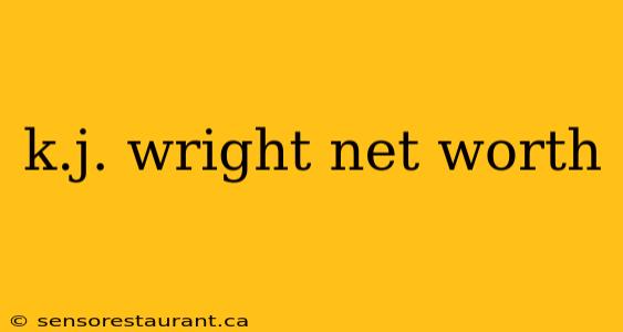 k.j. wright net worth