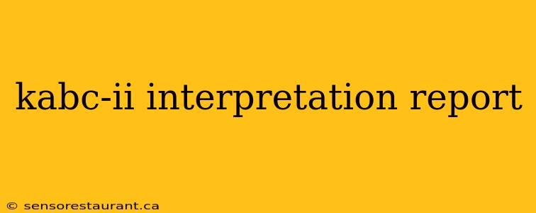 kabc-ii interpretation report