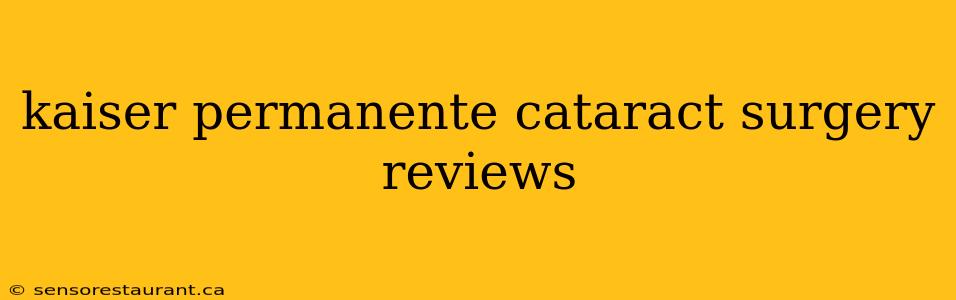 kaiser permanente cataract surgery reviews