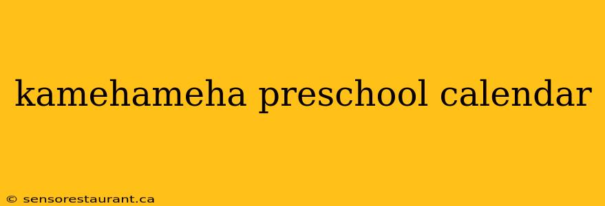 kamehameha preschool calendar