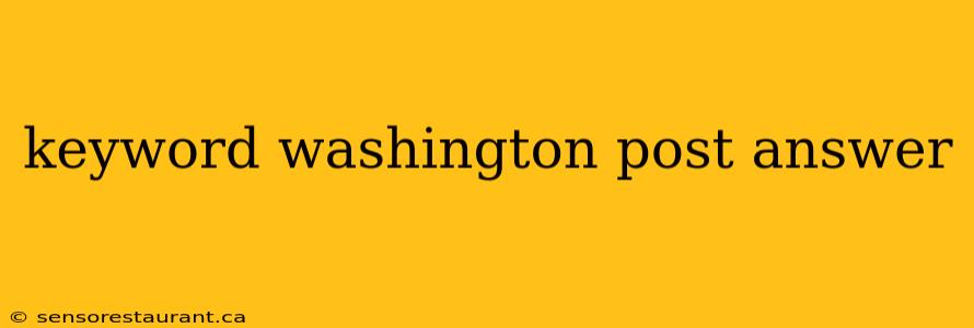 keyword washington post answer