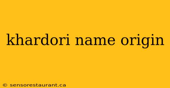 khardori name origin