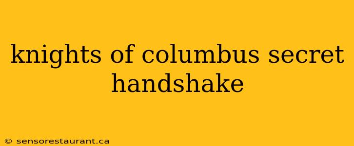 knights of columbus secret handshake