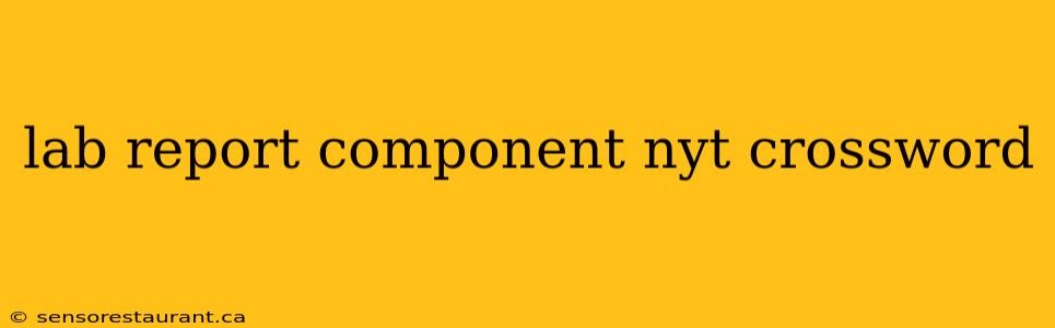 lab report component nyt crossword