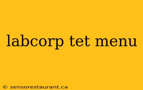 labcorp tet menu