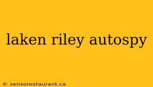 laken riley autospy