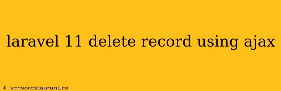 laravel 11 delete record using ajax