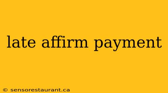 late affirm payment