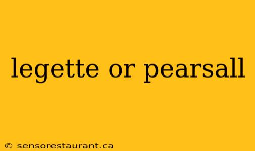 legette or pearsall