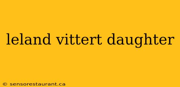 leland vittert daughter