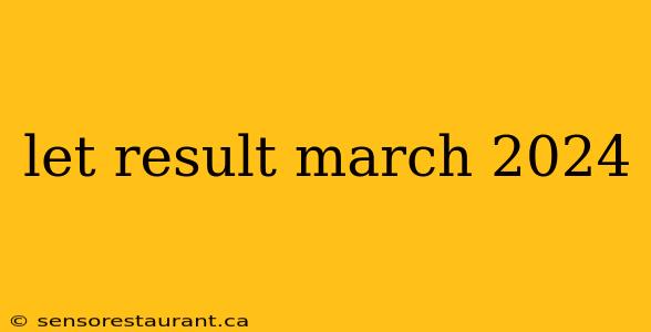 let result march 2024