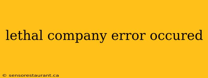 lethal company error occured