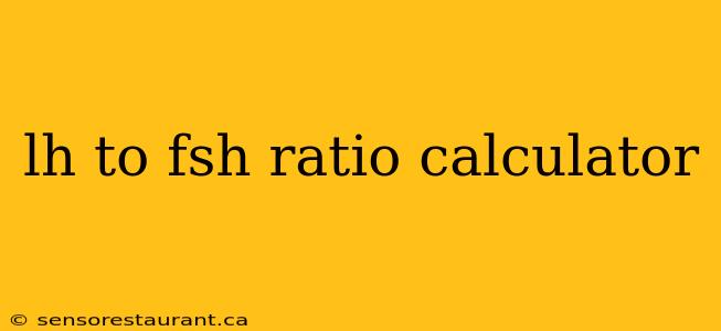 lh to fsh ratio calculator