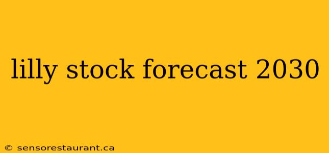 lilly stock forecast 2030