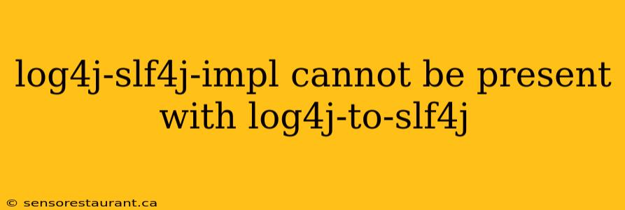 log4j-slf4j-impl cannot be present with log4j-to-slf4j