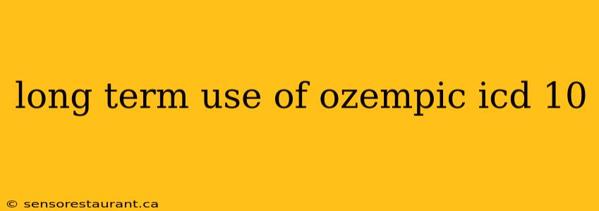 long term use of ozempic icd 10