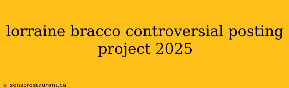 lorraine bracco controversial posting project 2025