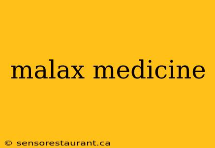 malax medicine