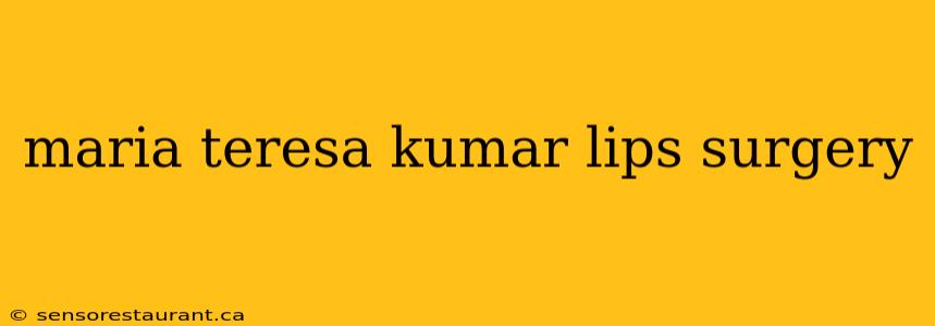 maria teresa kumar lips surgery