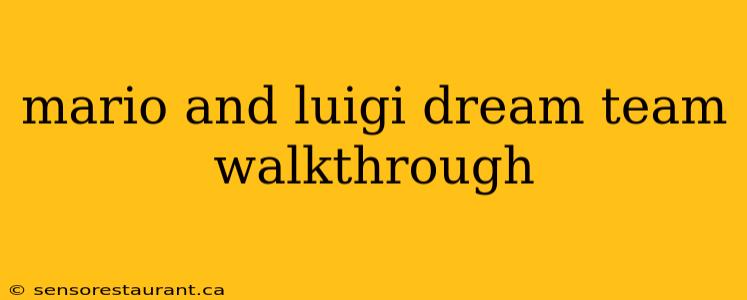 mario and luigi dream team walkthrough