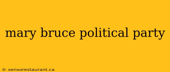 mary bruce political party