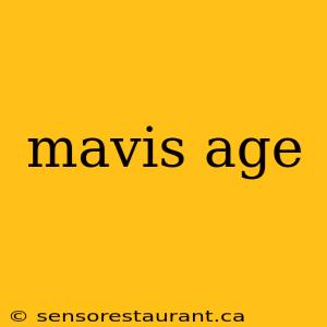 mavis age