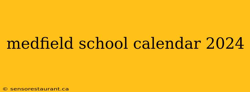 medfield school calendar 2024