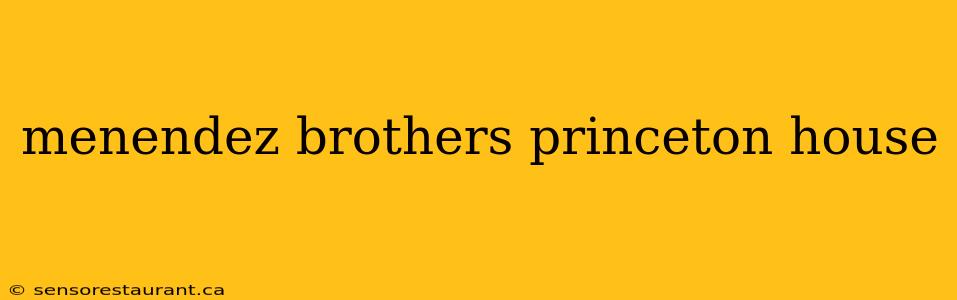 menendez brothers princeton house