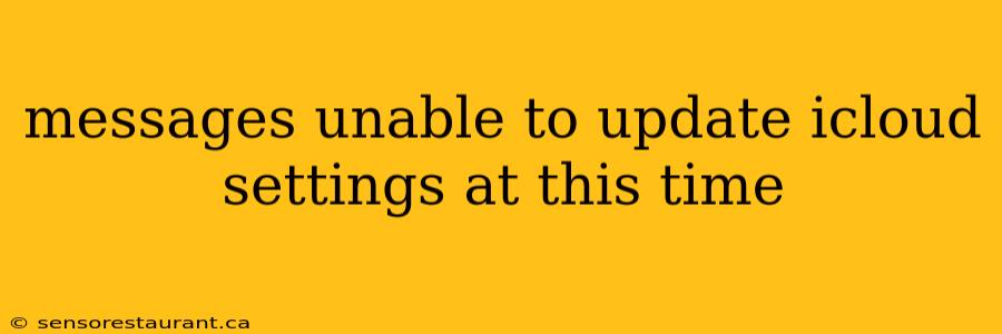 messages unable to update icloud settings at this time