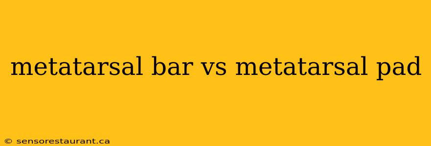 metatarsal bar vs metatarsal pad