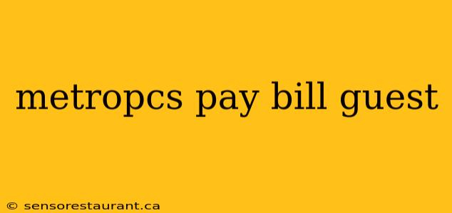 metropcs pay bill guest