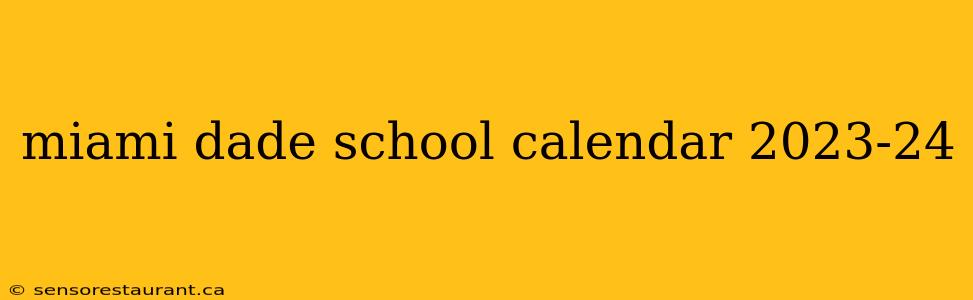 miami dade school calendar 2023-24