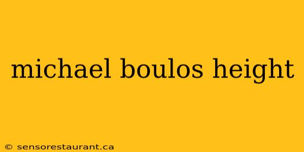 michael boulos height